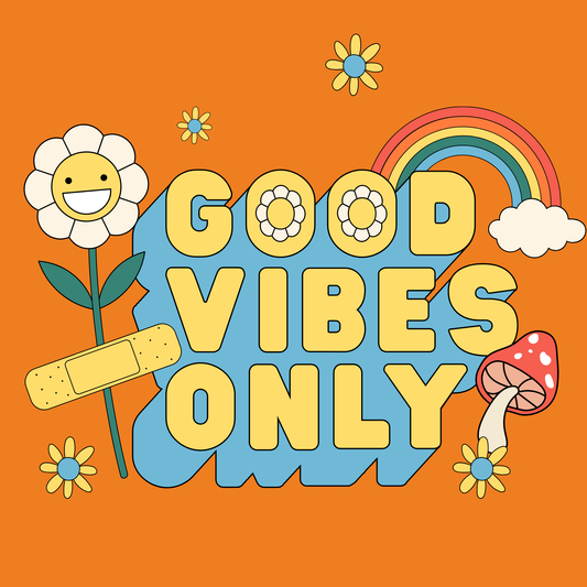 Good Vibes Only